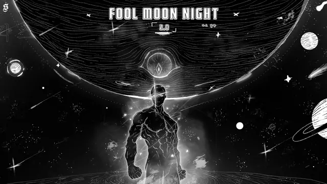 {S} FOOL MOON NIGHT 2.0