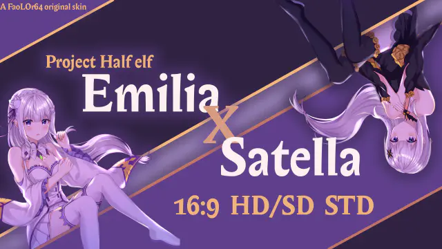 Project Half Elf』Emilia X Satella themed skin 「RE:Zero