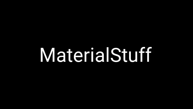 MaterialStuff