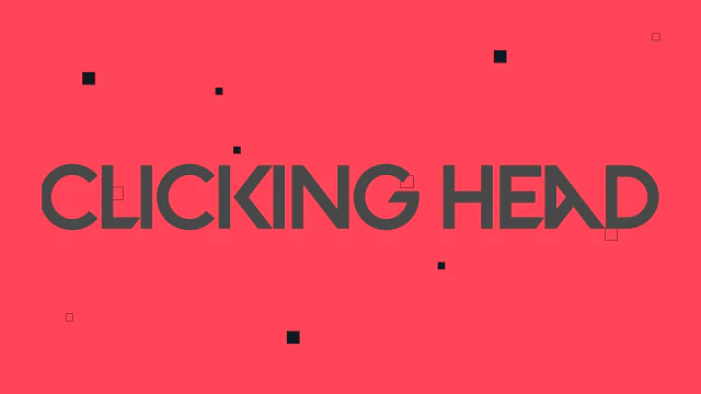 Clicking Head