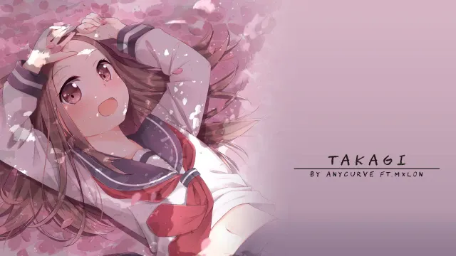 TAKAGI-san by anycurve ft. mxlon